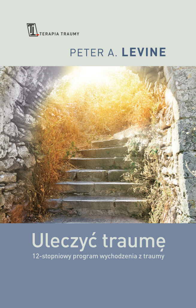 Uleczyć traumę. 12- stopniowy program wychodzenia z traumy — okładka