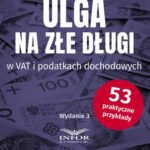 Tytuł: Ulga na złe długi w VAT i podatkach dochodowych
Autor: Grzegorz Ziółkowski
Wydawnictwo: Infor
Formaty: PDF