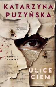 Tytuł: Ulice ciem
Autor: Katarzyna Puzyńska
Wydawnictwo: Prószyński Media
Formaty: EPUB, MOBI