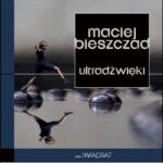 Tytuł: Ultradźwięki
Autor: Maciej Bieszczad
Wydawnictwo: Forma
Formaty: MOBI, EPUB