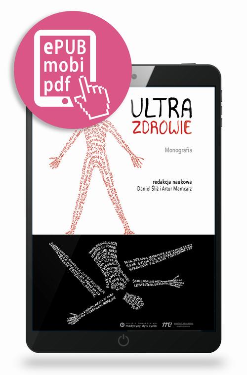 Tytuł: Ultrazdrowie
Autor: Daniel Śliż, Artur Mamcarz
Wydawnictwo: Medical Education
Formaty: PDF, EPUB, MOBI