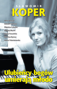 Tytuł: Ulubieńcy bogów umierają młodo
Autor: Sławomir Koper
Wydawnictwo: Fronda
Formaty: EPUB, MOBI