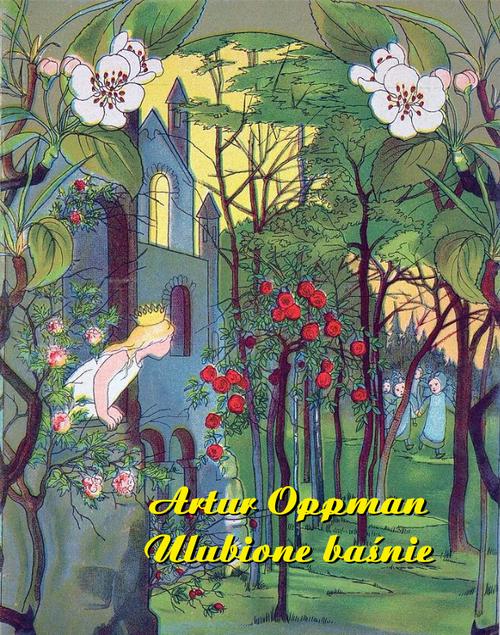 Tytuł: Ulubione baśnie
Autor: Artur Oppman
Wydawnictwo: Armoryka
Formaty: MOBI, EPUB