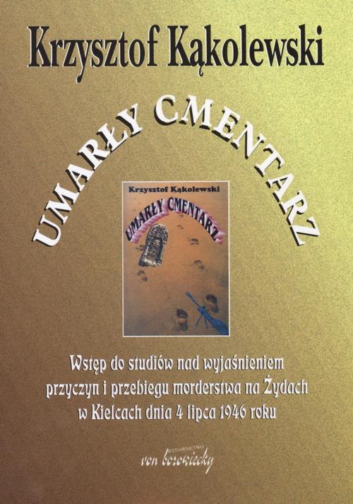 Tytuł: Umarły cmentarz
Autor: Krzysztof Kąkolewski
Wydawnictwo: Von Borowiecky
Formaty: PDF