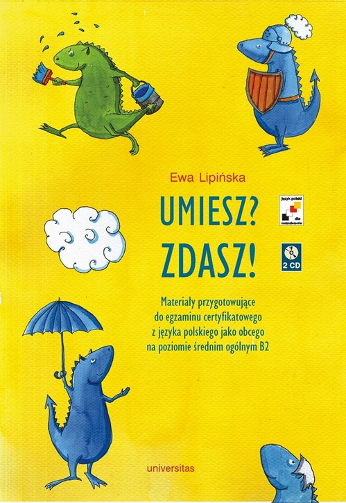 Tytuł: Umiesz Zdasz
Autor: Ewa Lipińska
Wydawnictwo: Universitas
Formaty: PDF