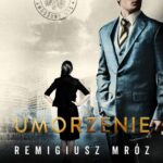 Tytuł: Umorzenie. Joanna Chyłka. Tom 9
Autor: Remigiusz Mróz
Wydawnictwo: Czwarta Strona
Formaty: MP3