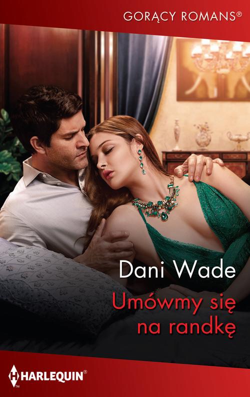 Tytuł: Umówmy się na randkę
Autor: Dani Wade
Wydawnictwo: Harlequin
Formaty: EPUB, MOBI