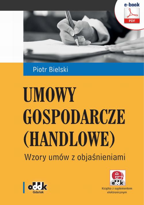 Umowy gospodarcze (handlowe). Wzory umów z objaśnieniami — okładka e-booka