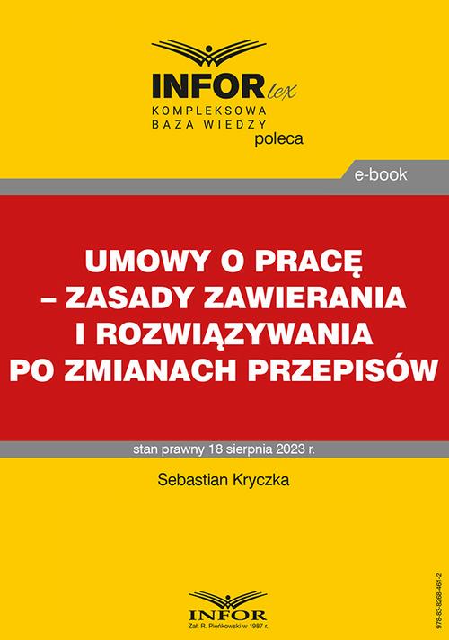 Tytuł: Umowy o pracę – zasady zawierania i rozwiązywania po zmianach przepisów
Autor: Sebastian Kryczka
Wydawnictwo: Infor
Formaty: PDF