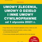 Umowy zlecenia, umowy o dzieło i inne umowy cywilnoprawne od 1 stycznia 2021 r. — okładka e-booka