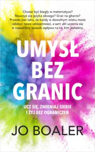 Tytuł: Umysł bez granic
Autor: Jo Boaler
Wydawnictwo: HarperCollins Polska
Formaty: EPUB, MOBI