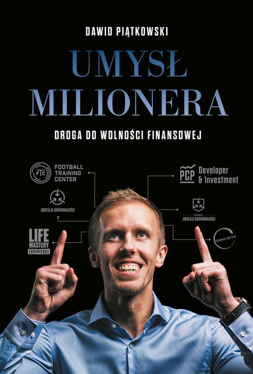 Tytuł: Umysł milionera. Droga do wolności finansowej
Autor: Dawid Piątkowski
Wydawnictwo: Wydawnictwo e-bookowo
Formaty: MOBI, EPUB