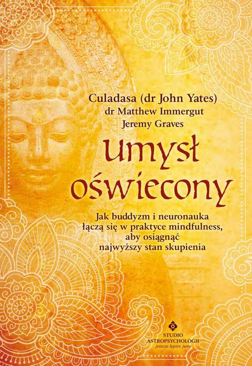 Tytuł: Umysł oświecony
Autor: John Yates
Wydawnictwo: Studio Astropsychologii
Formaty: PDF, EPUB, MOBI