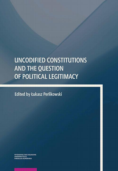 Tytuł: Uncodified Constitutions and the Question of Political Legitimacy
Autor: 
Wydawnictwo: Wydawnictwo Naukowe UMK
Formaty: PDF