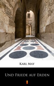 Tytuł: Und Friede auf Erden
Autor: Karl May
Wydawnictwo: KtoCzyta.pl
Formaty: EPUB, MOBI