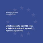 Unia Europejska po 2020 roku w świetle aktualnych wyzwań. Wybrane zagadnienia — okładka e-booka
