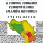 Unia Europejska w procesie budowania pokoju w regionie Bałkanów Zachodnich — okładka e-booka