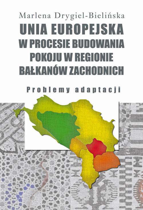 Tytuł: Unia Europejska w procesie budowania pokoju w regionie Bałkanów Zachodnich
Autor: Marlena Drygiel-Bielińska
Wydawnictwo: Aspra
Formaty: PDF