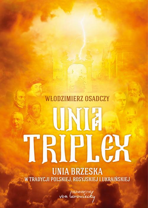 Tytuł: Unia triplex
Autor: Włodzimierz Osadczy
Wydawnictwo: Von Borowiecky
Formaty: EPUB