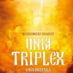Tytuł: Unia triplex
Autor: Włodzimierz Osadczy
Wydawnictwo: Von Borowiecky
Formaty: PDF