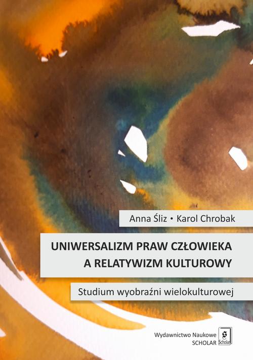 Uniwersalizm praw człowieka a relatywizm kulturowy. Studium wyobraźni wielokulturowej — okładka e-booka