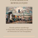 Tytuł: Uniwersalizm rewolucyjny
Autor: Dariusz Mańka
Wydawnictwo: Wydawnictwa Uniwersytetu Warszawskiego
Formaty: PDF, MOBI, EPUB