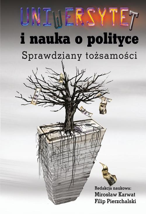Tytuł: Uniwersytet i nauka o polityce. Sprawdziany tożsamości
Autor: Mirosław Karwat, Filip Pierzchalski
Wydawnictwo: Aspra
Formaty: PDF