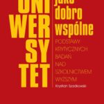 Tytuł: Uniwersytet jako dobro wspólne
Autor: Krystian Szadkowski
Wydawnictwo: Wydawnictwo Naukowe PWN
Formaty: EPUB, MOBI