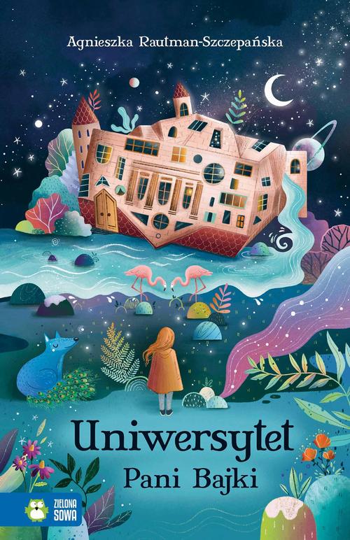 Tytuł: Uniwersytet Pani Bajki
Autor: Agnieszka Rautman-Szczepańska
Wydawnictwo: Zielona Sowa
Formaty: MOBI, EPUB