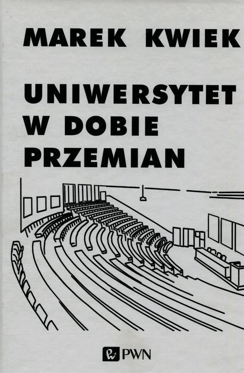 Tytuł: Uniwersytet w dobie przemian
Autor: Marek Kwiek
Wydawnictwo: Wydawnictwo Naukowe PWN
Formaty: EPUB, MOBI