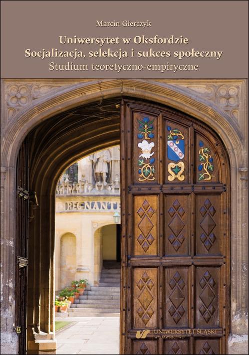 Uniwersytet w Oksfordzie. Socjalizacja, selekcja i sukces społeczny. Studium teoretyczno-empiryczne — okładka e-booka