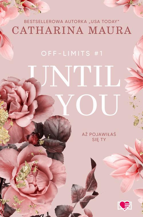 Tytuł: Until You. Aż pojawiłaś się ty. Off-Limits
Autor: Catharina Maura
Wydawnictwo: Papierowe Serca
Formaty: EPUB, MOBI