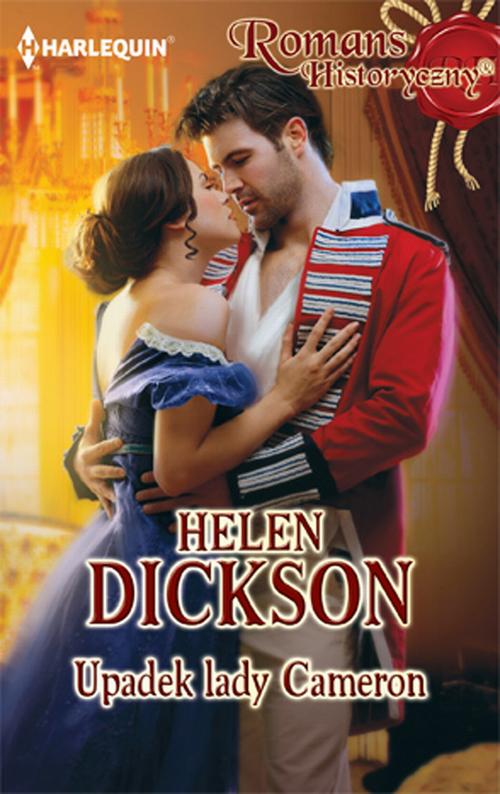 Tytuł: Upadek lady Cameron
Autor: Helen Dickson
Wydawnictwo: Harlequin
Formaty: MOBI, EPUB