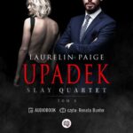 Tytuł: Upadek. Slay Quartet. Tom 2
Autor: Laurelin Paige
Wydawnictwo: Niegrzeczne książki
Formaty: MP3