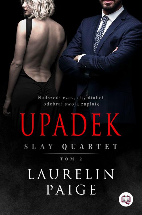 Tytuł: Upadek. Slay Quartet. Tom 2
Autor: Laurelin Paige
Wydawnictwo: Niegrzeczne książki
Formaty: MOBI, EPUB