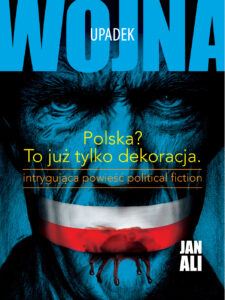 Tytuł: Upadek. Trylogia Wojna. Część 2
Autor: Jan Ali
Wydawnictwo: Maru House
Formaty: EPUB, MOBI