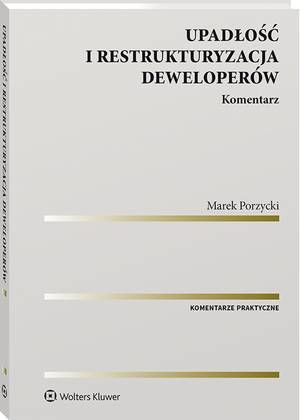 Upadłość i restrukturyzacja deweloperów. Komentarz — okładka e-booka