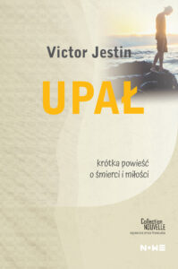Tytuł: Upał
Autor: Victor Jestin
Wydawnictwo: Wydawnictwo NOWE
Formaty: EPUB, MOBI