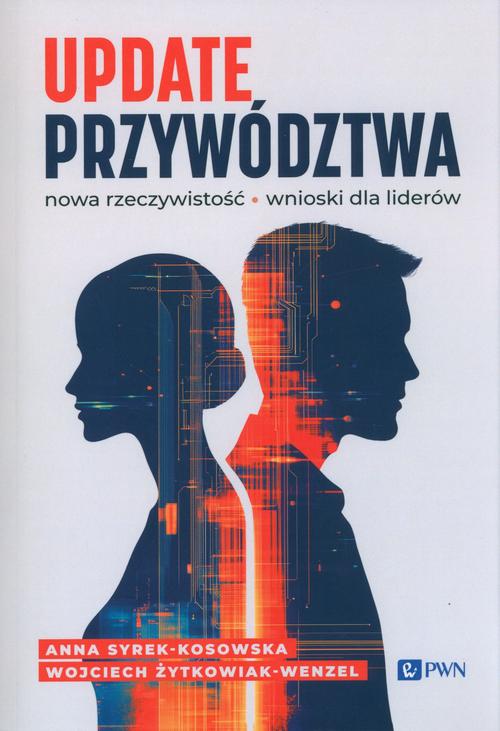 Tytuł: Update przywództwa.
Autor: Anna Syrek-Kosowska, Wojciech Żytkowiak-Wenzel
Wydawnictwo: Wydawnictwo Naukowe PWN
Formaty: MOBI, EPUB