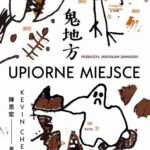 Tytuł: Upiorne miejsce
Autor: Kevin Chen
Wydawnictwo: Mova
Formaty: EPUB, MOBI