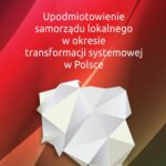 Upodmiotowienie samorządu lokalnego w okresie transformacji systemowej w Polsce — okładka e-booka