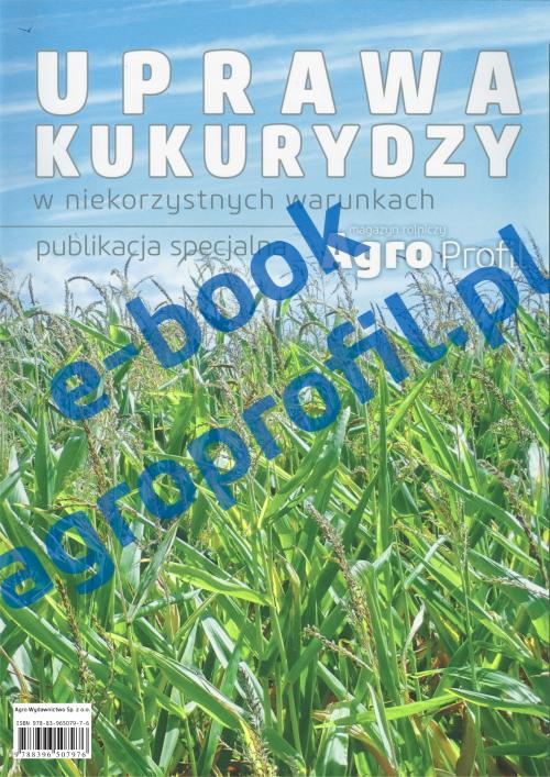 Tytuł: Uprawa kukurydzy w niekorzystnych warunkach
Autor: Praca zbiorowa
Wydawnictwo: Agro Wydawnictwo
Formaty: PDF