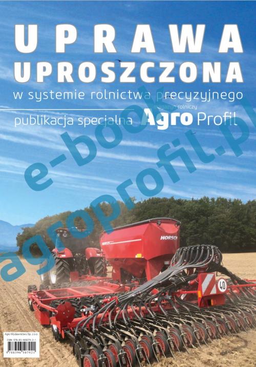 Tytuł: Uprawa uproszczona w systemie rolnictwa precyzyjnego
Autor: Praca zbiorowa
Wydawnictwo: Agro Wydawnictwo
Formaty: PDF