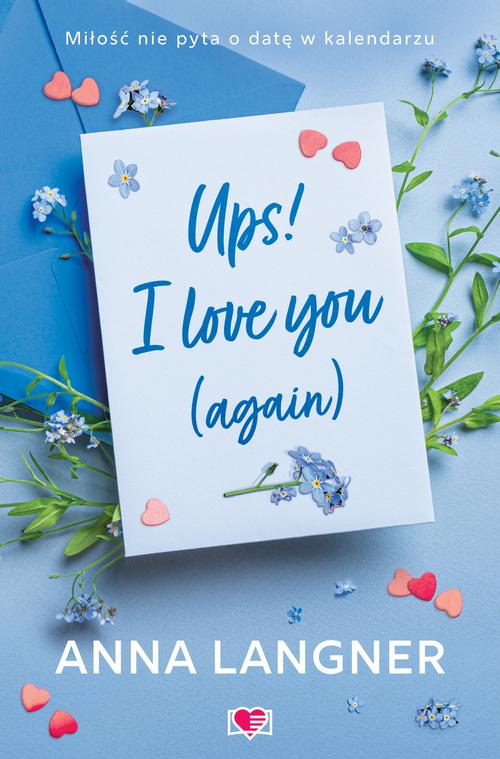 Tytuł: Ups! I love you (again)
Autor: Anna Langner
Wydawnictwo: Papierowe Serca
Formaty: MOBI, EPUB