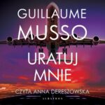 Tytuł: Uratuj mnie
Autor: Guillaume Musso
Wydawnictwo: Albatros
Formaty: MP3