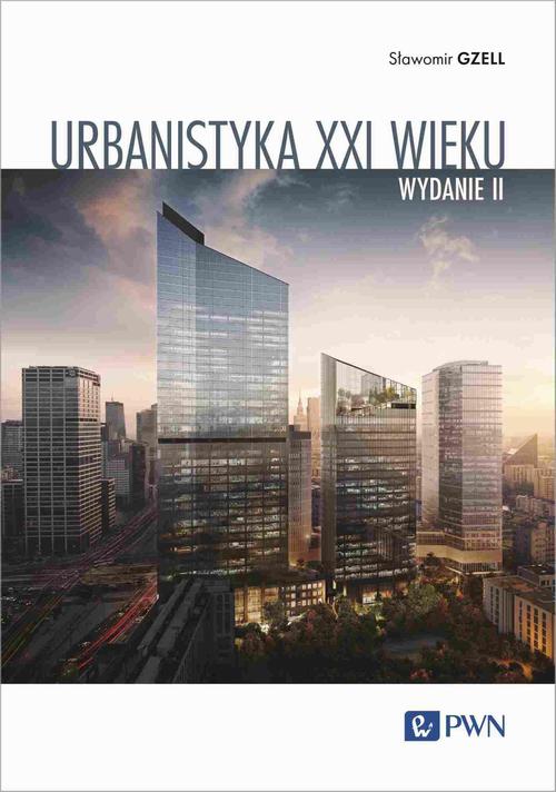 Tytuł: Urbanistyka XXI wieku
Autor: Sławomir Gzell
Wydawnictwo: Wydawnictwo Naukowe PWN
Formaty: MOBI, EPUB