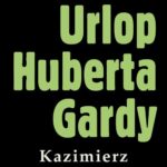 Tytuł: Urlop Huberta Gardy
Autor: Kazimierz Korkozowicz
Wydawnictwo: Estymator
Formaty: PDF, MOBI, EPUB