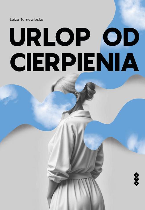Tytuł: Urlop od cierpienia
Autor: Luiza Tarnowiecka
Wydawnictwo: Warszawska Firma Wydawnicza
Formaty: EPUB