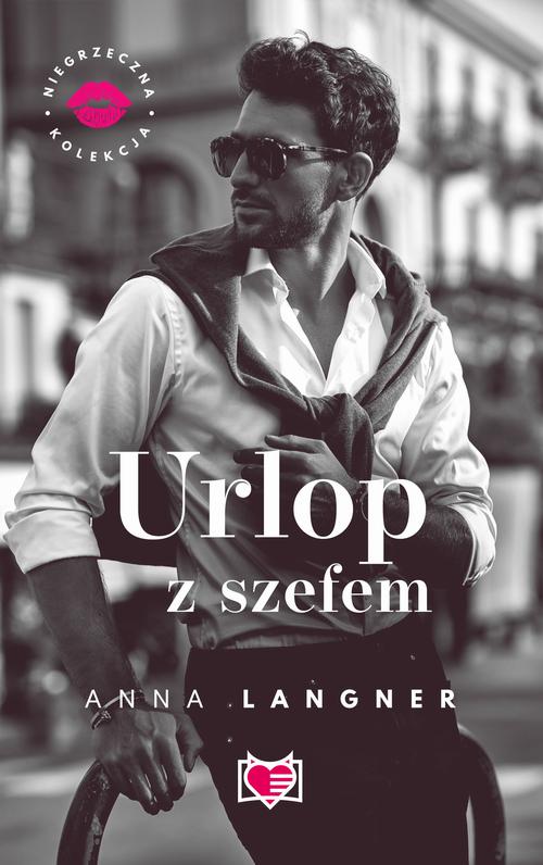 Tytuł: Urlop z szefem. Niegrzeczna kolekcja
Autor: Anna Langner
Wydawnictwo: Niegrzeczne książki
Formaty: EPUB, MOBI