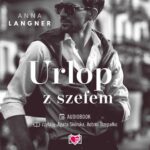 Tytuł: Urlop z szefem. Niegrzeczna kolekcja
Autor: Anna Langner
Wydawnictwo: Niegrzeczne książki
Formaty: MP3